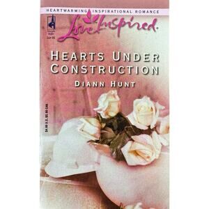 Hearts Under Construction by Diann Hunt (Paperback)